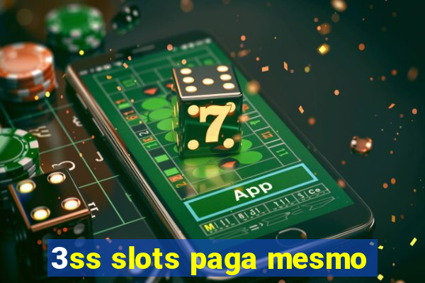 3ss slots paga mesmo